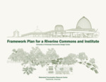 Riverine Commons and Institute Framework Plan by Community Design Center